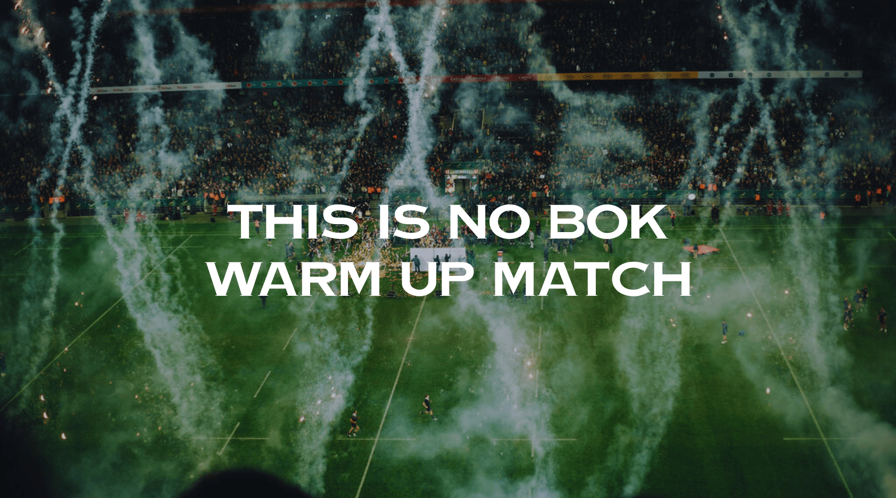 This is no Bok warm up match