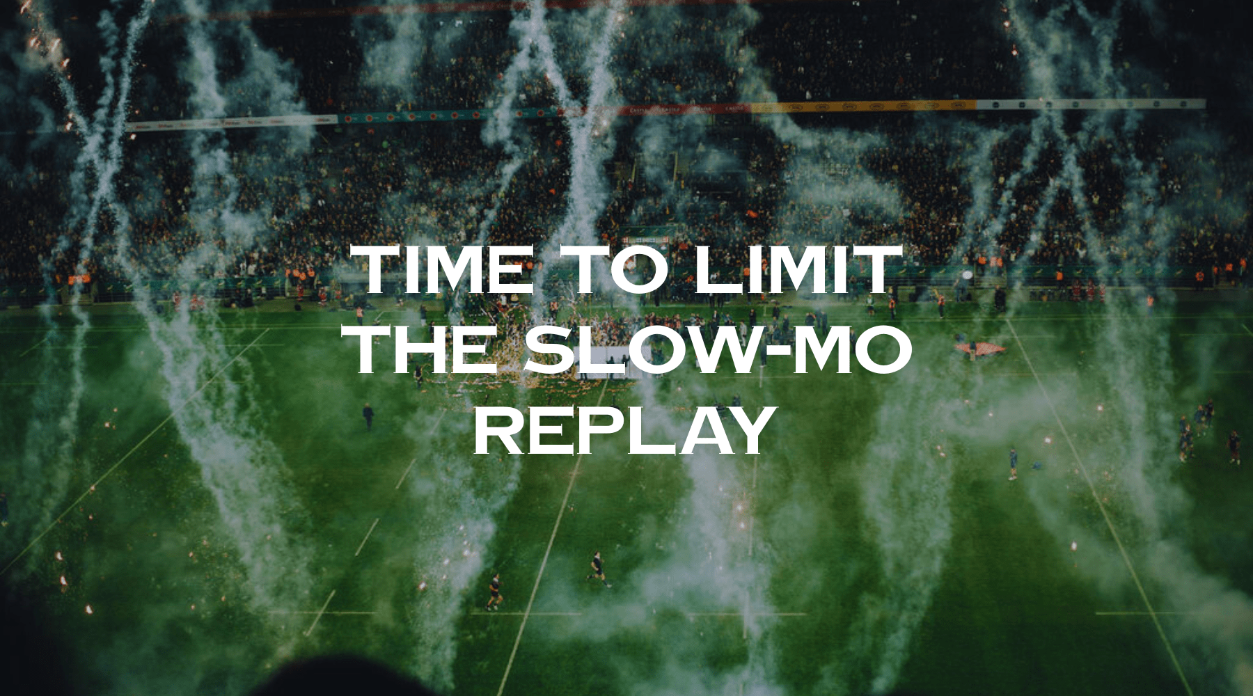 Time to Limit the Slow-Mo Replay